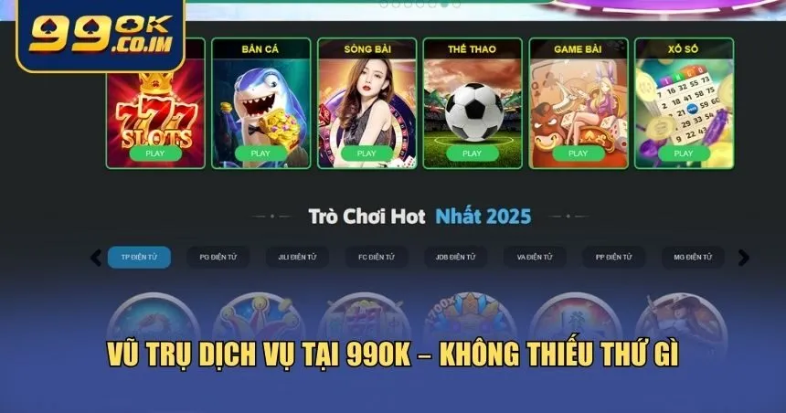 Trang chủ Vũ trụ dịch vụ tại 99ok có đầy đủ từ A-Z