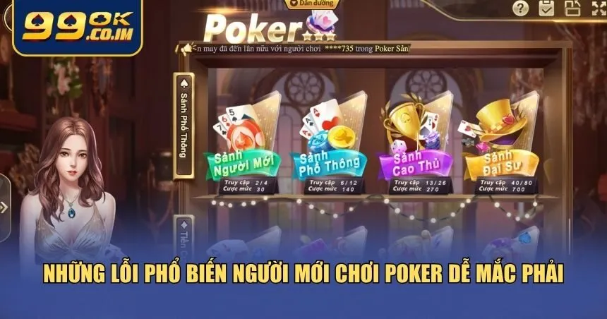 Lỗi hay gặp do không học bí quyết chơi Poker cho người mới