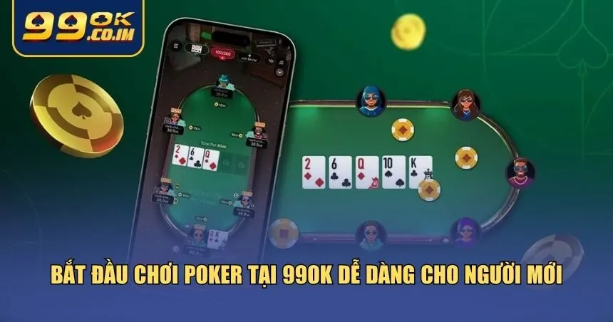 Để chơi Poker tại 99ok, bạn chỉ cần thực hiện một vài bước đơn giản