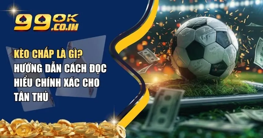 kèo chấp là gì